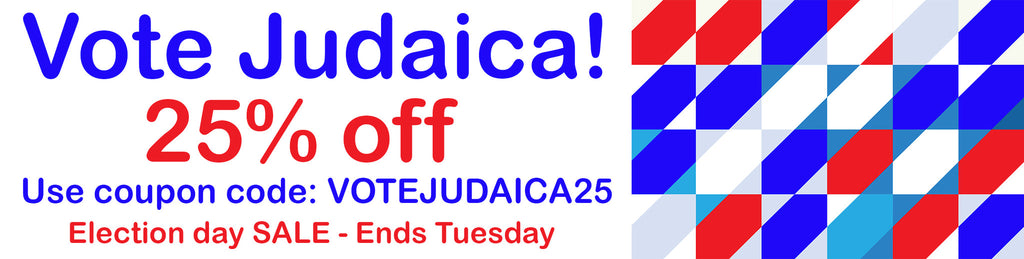 Vote Judaica ! 2016 Election day SALE - 25% all shop